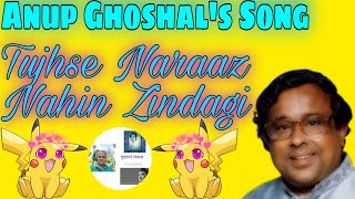 Anup Ghoshal's Song॥ Tujhse Naraaz Nahin Zindagi