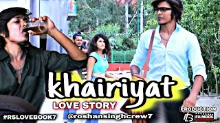#khairiyat #sushantsinghrajput #chhichhore cover song | Roshan Singh | love story | #Arijitsingh