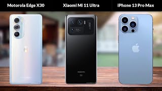 Motorola Edge X30 vs Xiaomi Mi 11 Ultra vs Apple iPhone 13 Pro Max | Snapdragon 8 Gen1