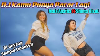DJ Kamu Punya Pacar Lagi ( Mala Agatha FT Shinta Gisul ) Official Music Video