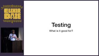 ElixirDaze 2018 - Become a Test Whisperer: what are your tests are telling you? by Jeffrey Matthias