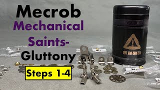 MECROB Mechanical Saints-Gluttony Steps 1-4