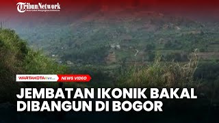 Jembatan Ikonik Bakal Dibangun di Bogor Perbatasan Jalur Puncak 2 Antara Bogor-Cianjur