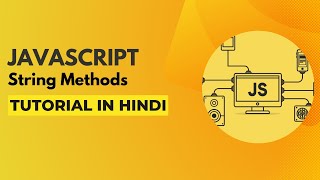 String Methods Javascript | Javascript Tutorial in Hindi #11