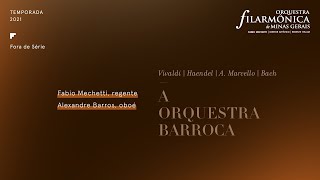 Fora de Série | A ORQUESTRA BARROCA | Vivaldi, Haendel, A. Macello, Bach | 13 de março