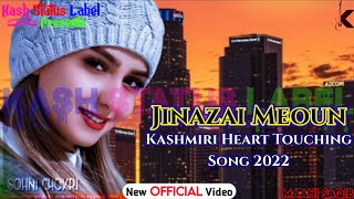 Jinazai Meoun ! Kashmiri Heart Touching Song 2022 ! Maahi Aamir Superhit Song ! Kash Status Label