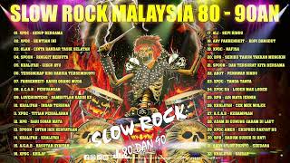 LAGU SLOW ROCK LEGENDA MALAYSIA - LAGU ROCK KAPAK MALAYSIA 80-90AN TERBAIK - LAGU MALAYSIA POPULER