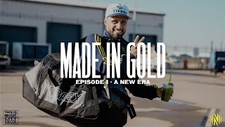 MADE IN GOLD - Episode 1 - A New Era