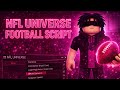 *NEW* NFL Universe Football Script (PASTEBIN 2026) (PULL VECTOR, MAGS, SPEED, TELEPORT) *PASTEBIN*