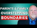 Narcissistic Parents: Tricks they Use to OVERSTEP Your Boundaries
