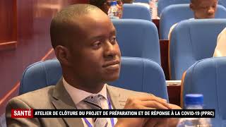 ATELIER DE CLÔTURE DU PROJET DE PRÉPARATION ET DE RÉPONSE À LA COVID-19 (PPRC)