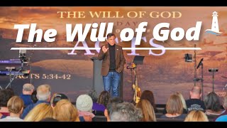 The Will Of God | Acts 5:34-42 | 05-05-2024 | Pastor Joe Pedick