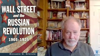 Wall Street and the Russian Revolution - with Richard B. Spence