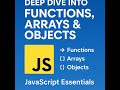 04 - Deep Dive into Functions, Arrays & Objects | JavaScript Essentials