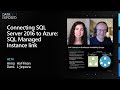 Connecting SQL Server 2016 to Azure - SQL Managed Instance link | Data Exposed