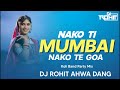 nako ti mumbai nako te goa __ koli band party mix 2023 __ dj rohit ahwa dang