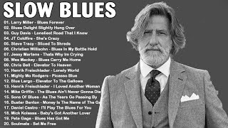 Slow Blues Guitar & Piano Music | List Of Best Blues Songs | Best Blues Ballads