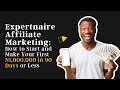 Expertnaire Affiliate Marketing: How to Start and Make Your First N1,000,000 in 90 Days or Less