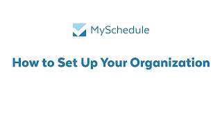 MySchedule - How to set up your organization or company
