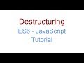 Destructuring - ES6 JavaScript Tutorial
