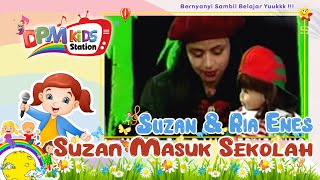 Suzan & Kak Ria Enes - Suzan Masuk Sekolah (Official Kids Video)
