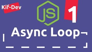 NodeJS - Asynchronous loop (Part 1)