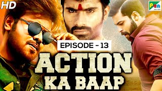 Action Ka Baap - EP - 13 | Superhit Action Scenes | Tholi Prema, Zinda Hoon Mein