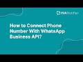 How to Connect Phone Number with WhatsApp API in WANotifier?