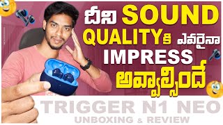 Trigger N1 Neo TWS Ear Buds Unboxing \u0026 Review in Telugu 2025 || Best tws under 1000 in 2025