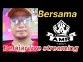 BELAJAR LIVE  STREAMING BERSAMA FAMILY AMR