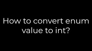 Java :How to convert enum value to int?(5solution)