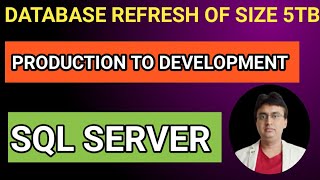 SQL DATABASE REFRESH FROM PRODUCTION TO DEVELOPMENT| EASY METHOD TO DO REFRESH YOU DEV DB#session- 8