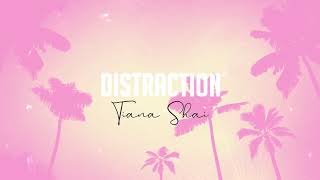 Tiana Shai- Distraction Lyric Video