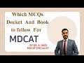 Which MDCAT Book and Docket of MCQS to study