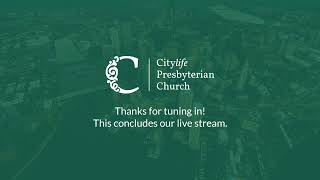 Citylife Presbyterian Church Worship Service - September 18th, 2022