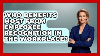 Who Benefits Most From Employee Recognition in the Workplace? | Office Wellness Insights News