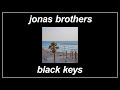 Black Keys - Jonas Brothers (Lyrics)