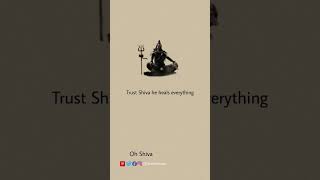 Trust Shiva he heals everything - Mahadev Quotes