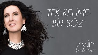 Aylin Şengün Taşçı - Tek Kelime Bir Söz