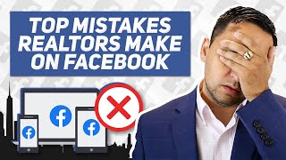 TOP MISTAKES Realtors make on FACEBOOK - AVOID these Mistakes for Real Estate Lead Generation