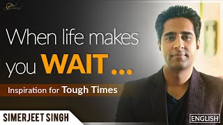 The Power of Patience: Simerjeet Singh's Lessons on Waiting | #QuotesThatInspire