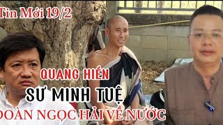 ĐOÀN NGỌC HẢI VỀ NƯỚC/ TĂNG ĐOÀN SƯ MINH TUỆ HÔM NAY/ PHƯỚC NGHIÊM/ Quang Hiền Chia Sẻ.