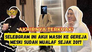 TERKUAK! Selebgram Ini Akui Masih ke Gereja Meski Sudah Mualaf Sejak 2017