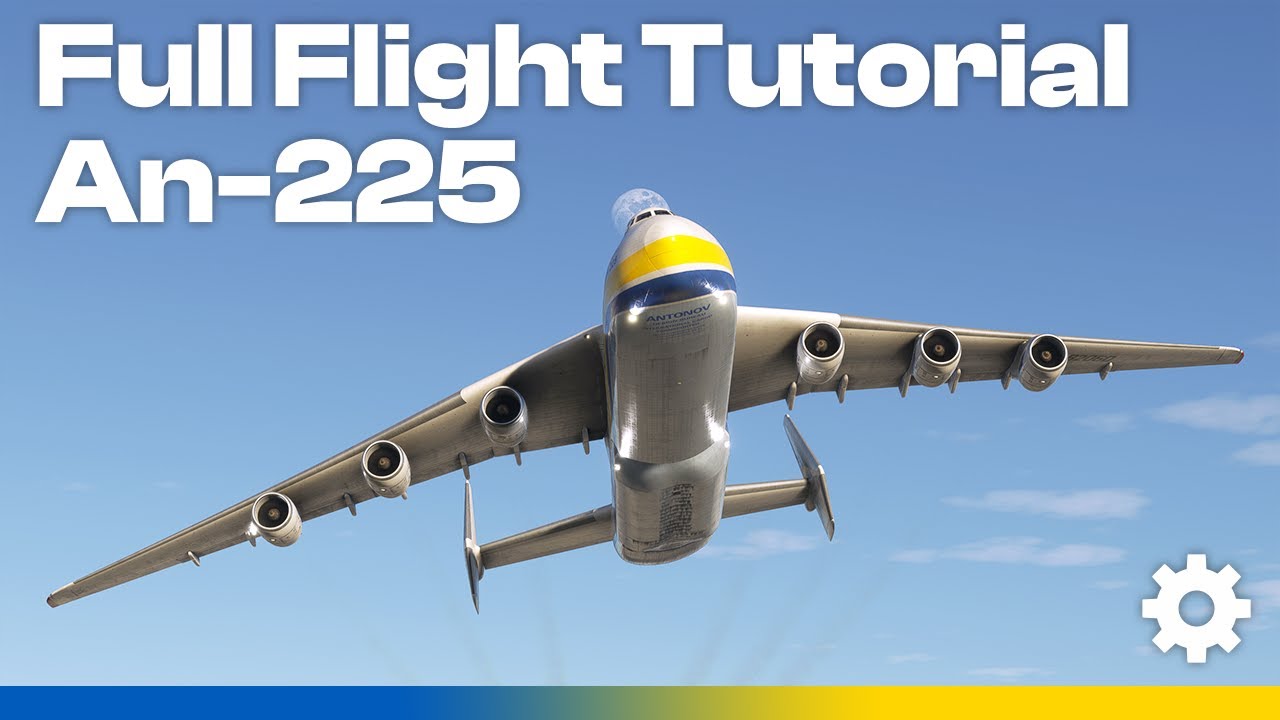Full Flight Tutorial Microsoft Antonov An 225 Youtube