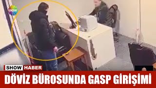 Döviz bürosunda gasp girişimi