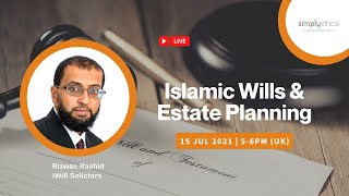 Islamic Wills \u0026 Estate Planning | Rizwan Rashid (I Will Solicitors)