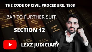 SECTION 12 BAR TO FURTHER SUIT. THE CODE  OF CIVIL PROCEDURE 1908