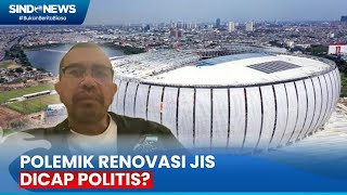 Polemik Renovasi JIS, Arya Sinulingga: PSSI Hanya Ingin Melakukan Standarisasi Stadion JIS