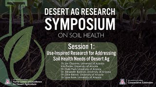 Session One: Use-Inspired Research for Addressing Soil Health Needs of Desert Ag