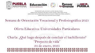 Oferta Educativa: Universidades Particulares Charla: ¿Qué hago después de concluir el bachillerato?